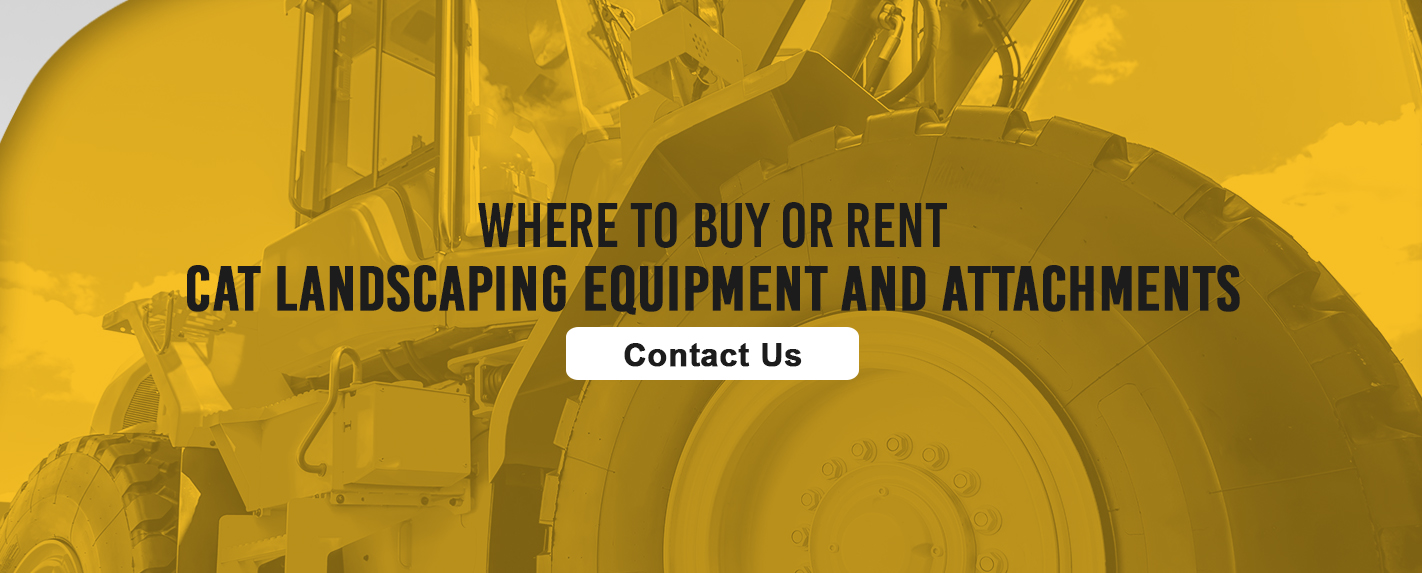 Where to Buy or Rent Cat Landscaping Equipment