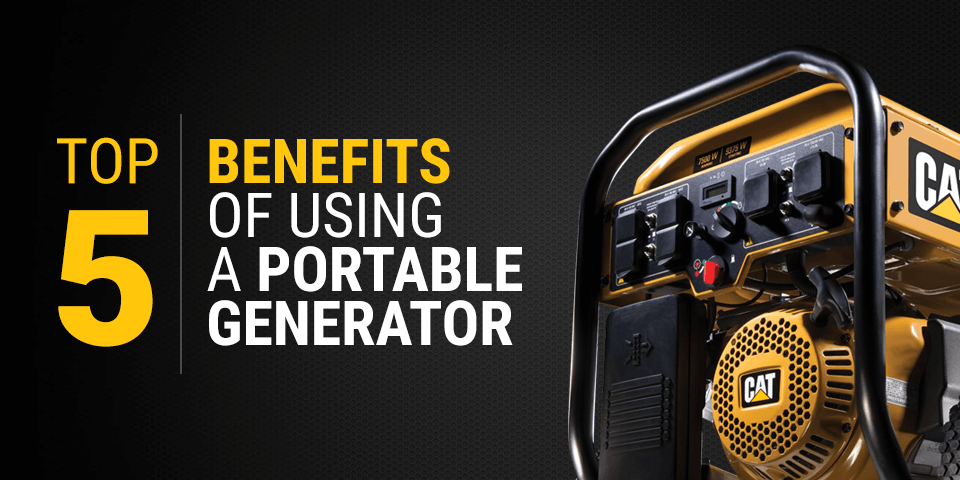 Top 5 Benefits of Using a Portable Generator