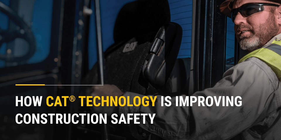 How Cat® Technology Is Improving Construction Safety